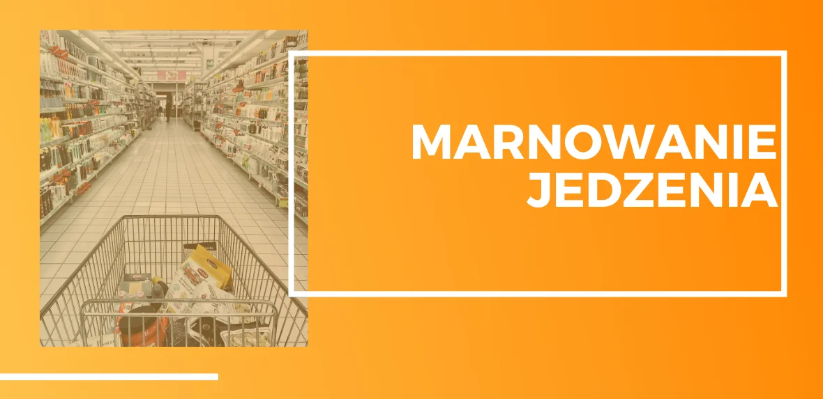 marnowanie jedzenia marnowanie jedzenia