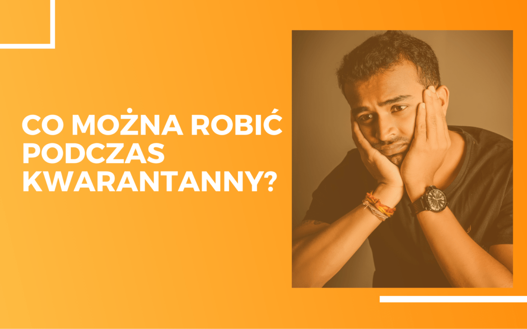 Kwarantanna – co robić w domu?