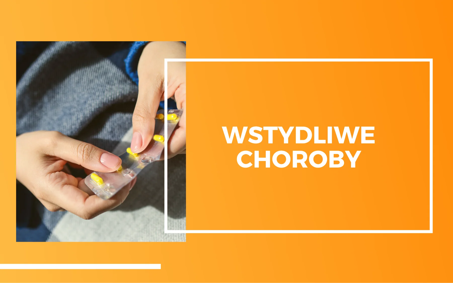wstydliwe choroby Dlonie osoby wyjmującej żółte tabletki z opakowania
