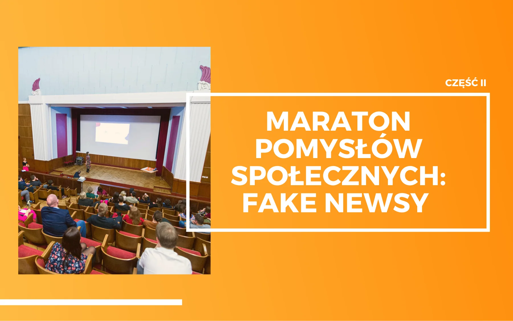 Sala wykładowa podczas prelekcji w trakcie wydarzenia Maraton Pomysłów Społecznych: Fake news Sala wykładowa podczas prelekcji w trakcie wydarzenia Maraton Pomysłów Społecznych: Fake news