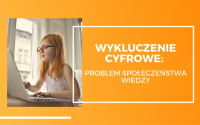 Czym jest wykluczenie cyfrowe?