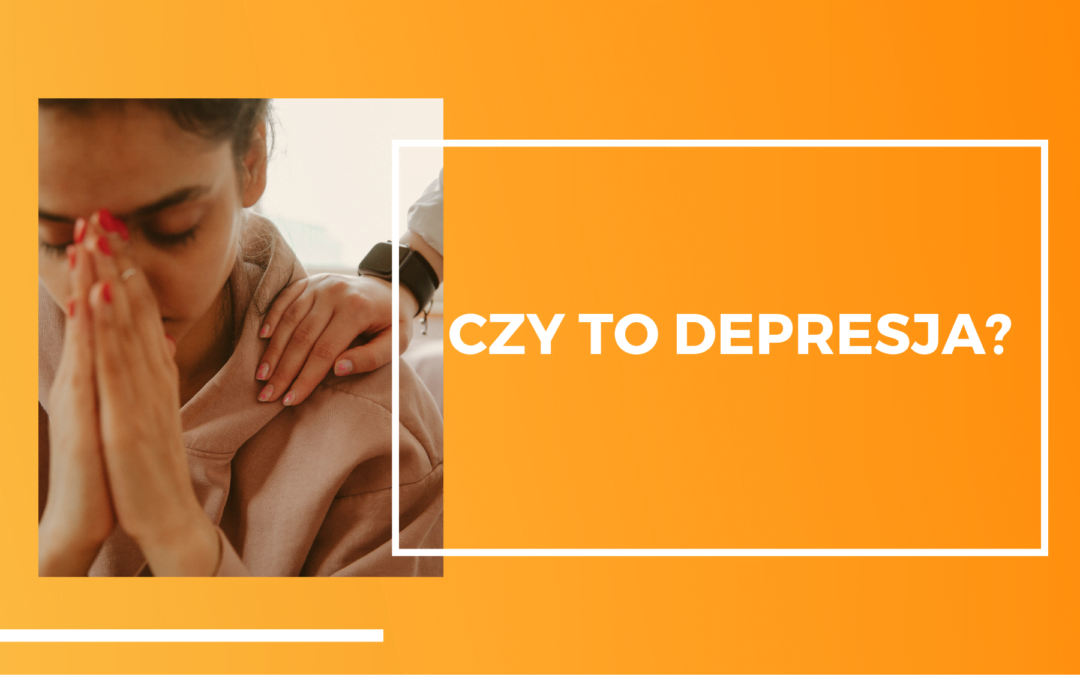 Czy to depresja?