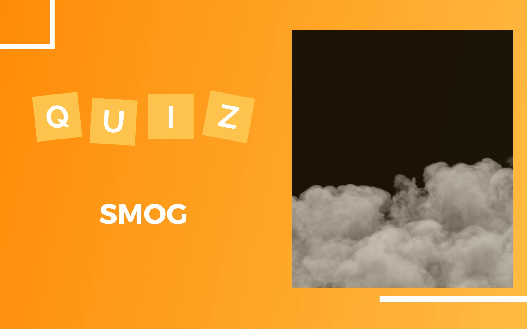 quiz smog Po lewej na pomarańczowym tle napis Quiz smog. Po prawej zdjęcie przedstawiające kłęby dymu na czarnym tle.