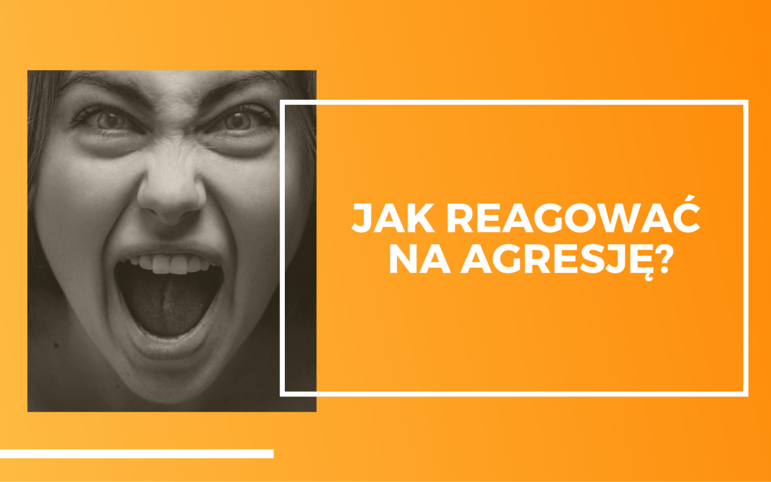 Jak reagować na agresję?